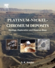 Image for Platinum-nickel-chromium deposits  : geology, exploration and reserve base