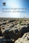 Image for Applied drought modeling, prediction, and mitigation