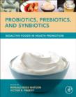 Image for Probiotics, prebiotics, and synbiotics  : bioactive foods in health promotion