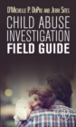 Image for Child Abuse Investigation Field Guide