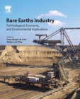 Image for Rare earths industry  : technological, economic, and environmental implications