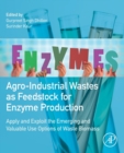 Image for Agro-industrial wastes as feedstock for enzyme production  : apply and exploit the emerging and valuable use options of waste biomass