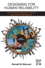 Image for Designing for human reliability in the oil, gas, and process industries  : improving return on investment through human factor engineering