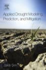 Image for Applied drought modeling, prediction, and mitigation