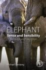 Image for Elephant sense and sensibility: behavior and cognition