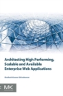 Image for Architecting high performing, scalable and available enterprise web applications