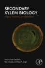 Image for Secondary xylem biology: origins, functions, and applications