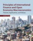 Image for Principles of international finance and open economy macroeconomics: theories, applications, and policies