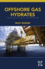 Image for Offshore gas hydrates: origins, development, and production