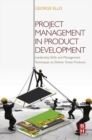 Image for Project management in product development: leadership skills and management techniques to deliver great products