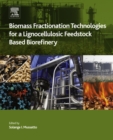 Image for Biomass fractionation technologies for a lignocellulosic feedstock based biorefinery