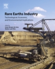 Image for Rare earths industry: technological, economic, and environmental implications