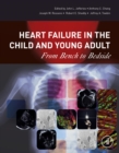 Image for Heart failure in the child and young adult: from bench to bedside