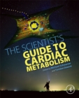Image for The scientist&#39;s guide to cardiac metabolism