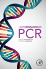 Image for Understanding PCR : A Practical Bench-Top Guide