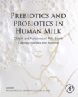 Image for Prebiotics and Probiotics in Human Milk: Origins and Functions of Milk-Borne Oligosaccharides and Bacteria