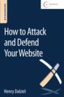 Image for How to Attack and Defend Your Website