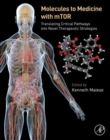 Image for Molecules to medicine with mTOR: translating critical pathways into novel therapeutic strategies