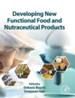 Image for Developing New Functional Food and Nutraceutical Products