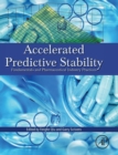 Image for Accelerated predictive stability  : fundamentals and pharmaceutical industry practices