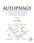 Image for Autophagy: Cancer, Other Pathologies, Inflammation, Immunity, Infection, and Aging: Volume 8- Human Diseases