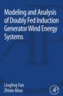 Image for Modeling and Analysis of Doubly Fed Induction Generator Wind Energy Systems