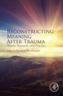 Image for Reconstructing Meaning After Trauma: Theory, Research, and Practice