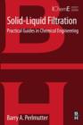 Image for Solid-liquid filtration: practical guides in chemical engineering