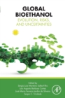 Image for Global bioethanol  : evolution, risks, and uncertainties