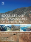 Image for Rockslides and rock avalanches of Central Asia: distribution, morphology, and internal structure