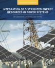 Image for Integration of distributed energy resources in power systems  : implementation, operation, and control