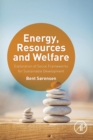 Image for Energy, resources and welfare  : exploration of social frameworks for sustainable development