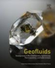Image for Geofluids: developments in microthermometry, spectroscopy, thermodynamics, and stable isotopes