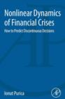 Image for Nonlinear dynamics of financial crises: how to predict discontinuous decisions