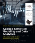 Image for Applied statistical modeling and data analytics: a practical guide for the petroleum geosciences