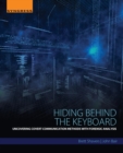 Image for Hiding behind the keyboard  : uncovering covert communication methods with forensic analysis