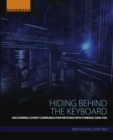 Image for Hiding Behind the Keyboard: Uncovering Covert Communication Methods with Forensic Analysis