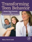 Image for Transforming teen behavior  : parent teen protocols for psychosocial skills training