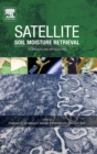 Image for Satellite Soil Moisture Retrieval : Techniques and Applications