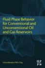 Image for Fluid phase behavior for conventional and unconventional oil and gas reservoirs
