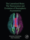 Image for The lateralized brain: the neuroscience and evolution of hemispheric asymmetries