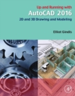 Image for Up and running with AutoCAD 2016: 2D and 3D drawing and modeling