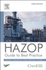 Image for HAZOP: guide to best practice : guidelines to best practice for the process and chemical industries