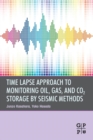 Image for Time lapse approach to monitoring oil, gas, and CO2 storage by seismic methods