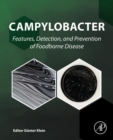 Image for Campylobacter  : features, detection, and prevention of foodborne disease