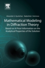 Image for Mathematical modeling in diffraction theory  : based on a priori information on the analytical properties of the solution
