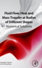 Image for Fluid Flow, Heat and Mass Transfer at Bodies of Different Shapes