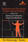 Image for Education and Training for the Oil and Gas Industry: Building A Technically Competent Workforce [CUSTOM]