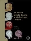 Image for An atlas of skeletal trauma in medico-legal contexts