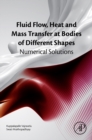 Image for Fluid flow, heat and mass transfer at bodies of different shapes: numerical solutions